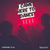 I Came Here To Dance (with Rasputin) - Single album lyrics, reviews, download
