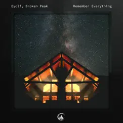 Remember Everything - Single by Eyolf & Broken Peak album reviews, ratings, credits