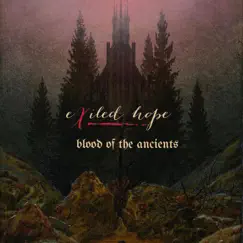 Blood of the Ancients (Single) by Exiled Hope album reviews, ratings, credits