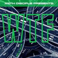 W.T.F. (Who To Follow) by Xiiith Disciple album reviews, ratings, credits