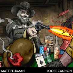 Loose Cannon by Matthew Stanley Feldman album reviews, ratings, credits
