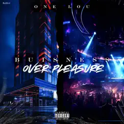 Business Over Pleasure - Single by One Lou album reviews, ratings, credits