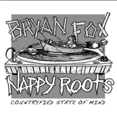 Countryfied State of Mind (feat. Nappy Roots) Song Lyrics