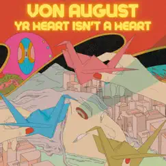 Yr Heart Isn't A Heart (Von August Version) - Single by Einar Stray Orchestra & Von August album reviews, ratings, credits