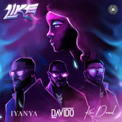 Like (feat. Kizz Daniel) - Single by Iyanya & Davido album reviews, ratings, credits