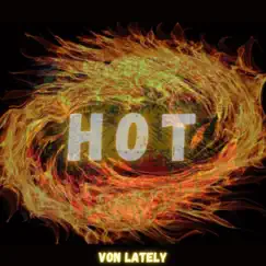 Hot - Single by Von Lately album reviews, ratings, credits