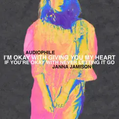 I'm Okay With Giving You My Heart (feat. Janna Jamison) - Single by Audiophile album reviews, ratings, credits