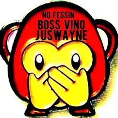 No Fessin (feat. JusWayne) - Single by Boss Vino album reviews, ratings, credits
