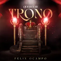 Quieren Mi Trono by Felix Ocampo album reviews, ratings, credits