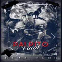 Palpito Final - Single by King Alex album reviews, ratings, credits