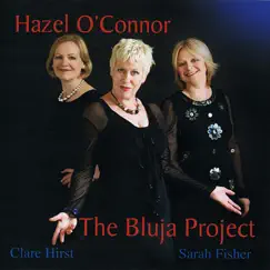 The Bluja Project by Hazel O'Connor, Clare Hirst & Sarah Fisher album reviews, ratings, credits