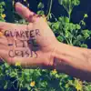 Quarter-Life Crisis album lyrics, reviews, download