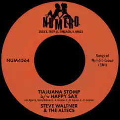 Tiajuana Stomp b/w Happy Sax - Single by Steve Waltner & The Altecs album reviews, ratings, credits