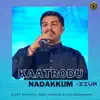 Kaatrodu Nadakkum - Ziva - Single album lyrics, reviews, download