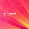 Lazy Sunday - Single album lyrics, reviews, download