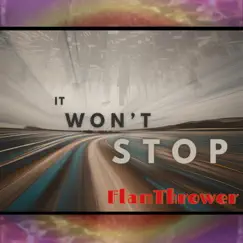 It Won't Stop - Single by FlamThrower album reviews, ratings, credits