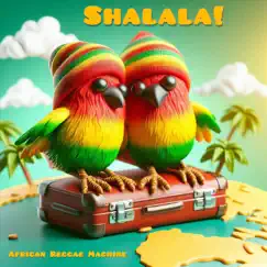 Shalala! - Single by African Reggae Machine album reviews, ratings, credits