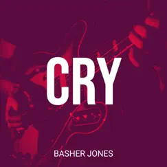 Cry - Single by Basher Jones album reviews, ratings, credits
