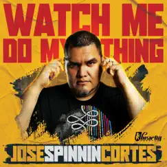 Watch Me Do My Thing - Single by Jose Spinnin Cortes album reviews, ratings, credits