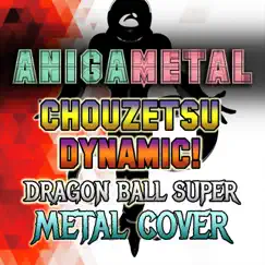 Chouzetsu Dynamic! (Dragon Ball Super) [Cover] - Single by AniGaMetal album reviews, ratings, credits