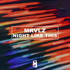 Night Like This - Single by MRVLZ album reviews, ratings, credits