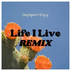 Life I Live (Remix) - Single by Timmy Digiorno & JJ LEGVCY album reviews, ratings, credits