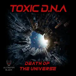 Death of the Universe - Single by Toxic D.N.A. album reviews, ratings, credits