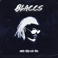 More Than Life Tape - EP by Blaccs album reviews, ratings, credits