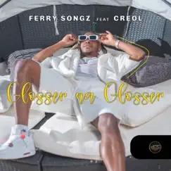 Glosser Na Glosser (feat. Creol) - Single by Ferry Songz album reviews, ratings, credits