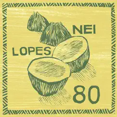 Nei Lopes 80 - EP by Nei Lopes album reviews, ratings, credits