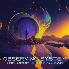The Drop Is the Ocean - Single by Observing System album reviews, ratings, credits