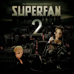 SuperFan 2 (feat. Cha'Keeta B) Song Lyrics