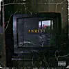 A N XI E T Y - Single album lyrics, reviews, download