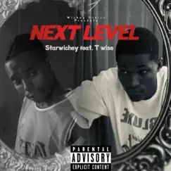 Next Level (feat. T Wise) - Single by Starwichey album reviews, ratings, credits
