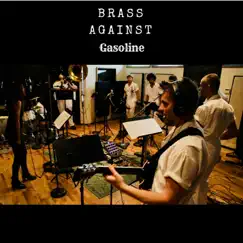 Gasoline - Single (feat. Amanda Brown) - Single by Brass Against album reviews, ratings, credits