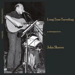 Long Time Travelling by John Shreve album reviews, ratings, credits