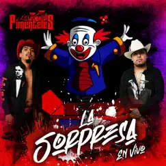 La Sorpresa (En Vivo) - Single by Los Pimenteles album reviews, ratings, credits