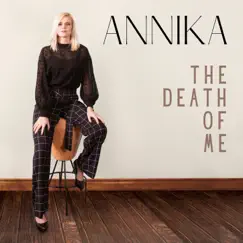 The Death of Me - Single by Annika album reviews, ratings, credits