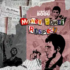 Money, Power, Respect - Single by Cashclickboog album reviews, ratings, credits