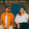 No Se Vale El Amor - Single album lyrics, reviews, download