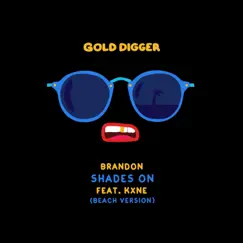 Shades On (Beach Version) - Single by BRANDON & Kxne album reviews, ratings, credits