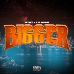 Bigger (feat. Lil Migo) Song Lyrics