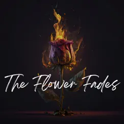 The Flower Fades Song Lyrics