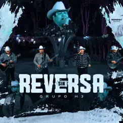 Sin Reversa - Single by Grupo H3 album reviews, ratings, credits