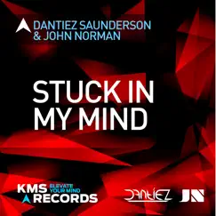 Stuck in My Mind - EP by Dantiez Saunderson & John Norman album reviews, ratings, credits