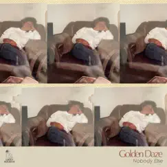 Nobody Else - Single by Golden Daze album reviews, ratings, credits