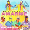 No Dejaste de Amarme - Single album lyrics, reviews, download