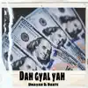 DAH GYAL YAH - Single (feat. Danté) - Single album lyrics, reviews, download