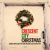Crescent City Christmas (feat. Michael Watson) - Single album lyrics, reviews, download