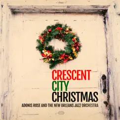Crescent City Christmas (feat. Michael Watson) - Single by Adonis Rose, New Orleans Jazz Orchestra & Michael Watson album reviews, ratings, credits